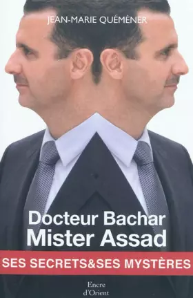 Couverture du produit · Docteur Bachar Mister Assad - Ses secrets & ses mystères
