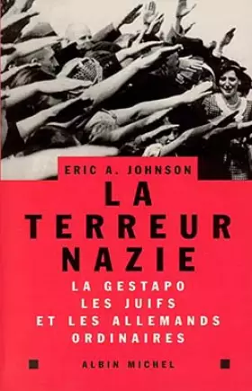 Couverture du produit · La terreur nazie : la Gestapo, les Juifs et les Allemands ordinaires