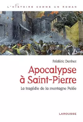 Couverture du produit · Apocalypse à Saint-Pierre - La Tragédie de la Montagne Pelée