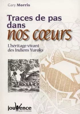 Couverture du produit · Traces de pas dans nos coeurs : L'Héritage vivant des Indiens Yuroks