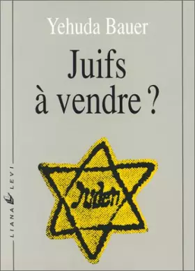 Couverture du produit · Juifs à vendre ? Les Négociations entre nazis et Juifs, 1933-1945