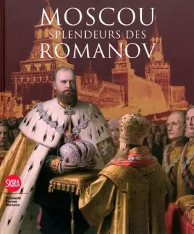 Couverture du produit · moscou, splendeurs des romanov