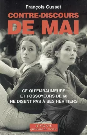 Couverture du produit · Contre-discours de mai : Ce qu'embaumeurs et fossoyeurs de 68 ne disent pas à ses héritiers