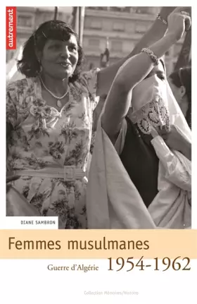 Couverture du produit · Femmes musulmanes : Guerre d'Algérie 1954-1962