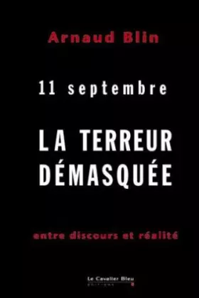 Couverture du produit · La Terreur démasquée : 11 Septembre Entre discours et réalité