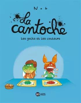 Couverture du produit · La cantoche, Tome 02: Les goûts et les couleurs