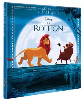 Couverture du produit · LE ROI LION - Les Grands Classiques - L'histoire du film - Disney