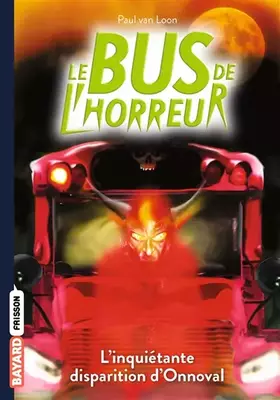 Couverture du produit · Le bus de l'horreur, Tome 07: L'inquiétante disparition d'Onnoval