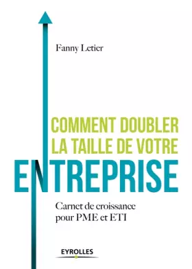 Couverture du produit · Comment doubler la taille de votre entreprise ?: Carnet de croissance pour PME et ETI