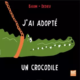 Couverture du produit · J'ai adopté un crocodile