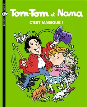 Couverture du produit · Tom-Tom et Nana, Tome 21 : C'est magique !
