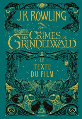 Couverture du produit · Les animaux fantastiques, 2 : Les Crimes de Grindelwald: Le texte du film