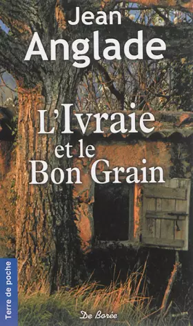 Couverture du produit · IVRAIE ET LE BON GRAIN (L')