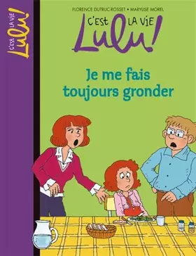 Couverture du produit · C'est la vie Lulu !, Tome 14 : Je me fais toujours gronder