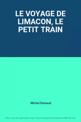 Couverture du produit · LE VOYAGE DE LIMACON, LE PETIT TRAIN