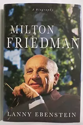 Couverture du produit · Milton Friedman: A Biography