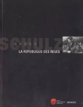 Couverture du produit · Bruno Schulz : La République des rêves