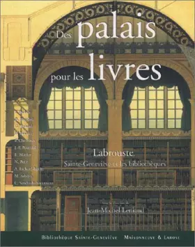 Couverture du produit · Des palais pour les livres. Labrouste, Sainte-Geneviève et les bibliothèques