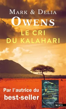 Couverture du produit · Le Cri du Kalahari. Sur les dernières terres inviolées d'Afrique: Sur les dernières terres inviolées d'Afrique