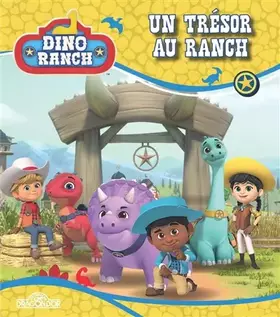 Couverture du produit · Dino Ranch – Un trésor au ranch - Album illustré – Dès 4 ans