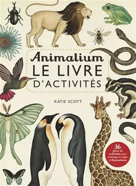 Couverture du produit · Encyclopedium - Animalium: 36 jeux et activités pour prolonger la magie d' Animalium