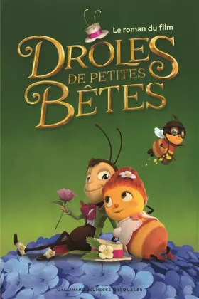 Couverture du produit · Drôles de Petites Bêtes. Le roman du film - Dès 8 ans