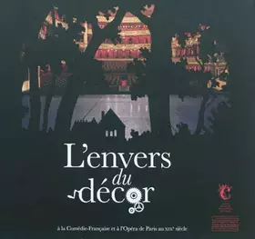 Couverture du produit · L'envers du décor à la Comédie-Française et à l'Opéra de Paris au XIXe siècle