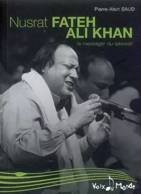Couverture du produit · Nusrat Fateh Ali Khan : Le messager du qawwali