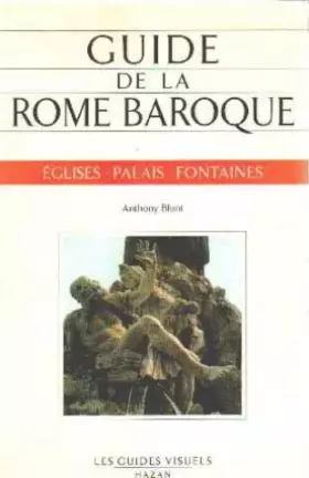 Couverture du produit · GUIDE DE LA ROME BAROQUE. Eglises, palais, fontaines