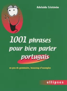Couverture du produit · 1001 Phrases pour Bien Parler Portugais un Peu de Grammaire & Beaucoup d'Exemples
