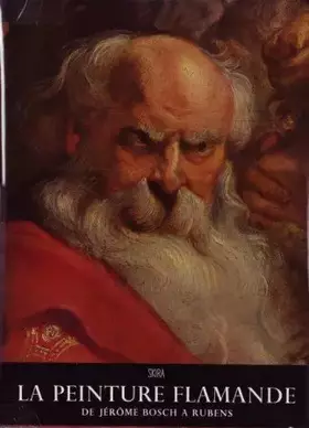 Couverture du produit · La peinture flamande - De Jérôme Bosch à Rubens - Peinture . Couleur . Histoire