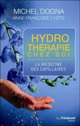 Couverture du produit · L'hydrothérapie chez soi : La médecine des capillaires