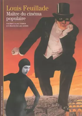Couverture du produit · Louis Feuillade: Maître du cinéma populaire