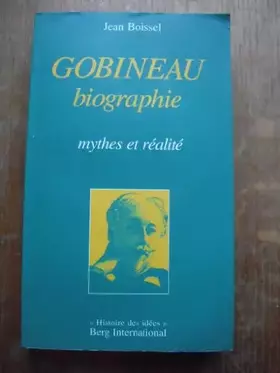 Couverture du produit · Gobineau : biographie. Mythes et réalités
