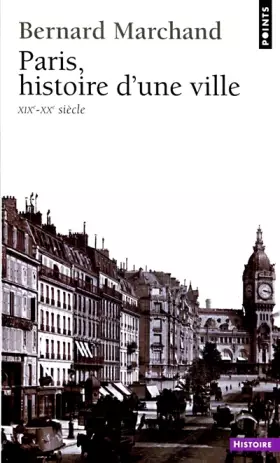 Couverture du produit · Paris, histoire d'une ville : XIXe-XXe siècle