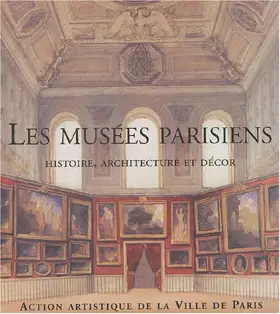Couverture du produit · Les musées parisiens: Histoire, architecture et décor
