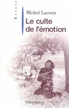 Couverture du produit · Le Culte de l'émotion