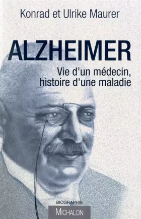 Couverture du produit · Alzheimer : Vie d'un médecin, histoire d'une maladie