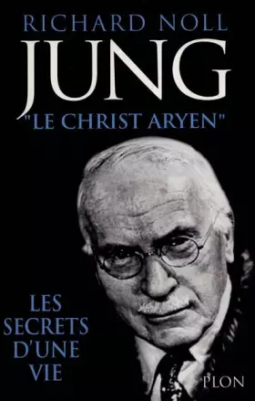 Couverture du produit · Jung, le Christ aryen : les secrets d une vie