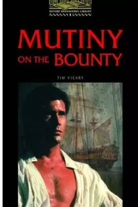 Couverture du produit · The Oxford Bookworms Library: Stage 1: 400 Headwords: Mutiny on the Bounty (Oxford Bookworms ELT)