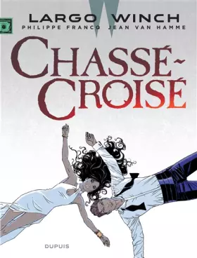Couverture du produit · Largo Winch - tome 19 - Chassé-Croisé