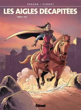 Couverture du produit · Les Aigles décapitées, tome 6 : Alix