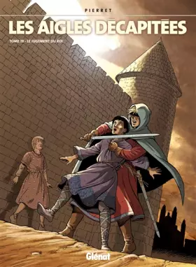 Couverture du produit · Les Aigles décapitées - Tome 19: Le jugement du roi