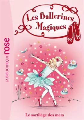 Couverture du produit · Les Ballerines Magiques 10 - Le sortilège des mers