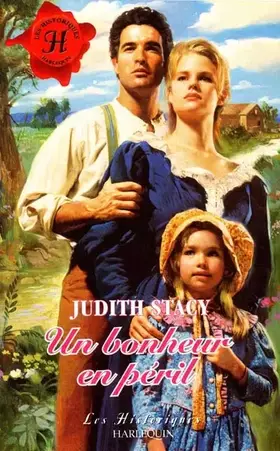 Couverture du produit · Un bonheur en péril : Collection : Harlequin les historiques n° 198