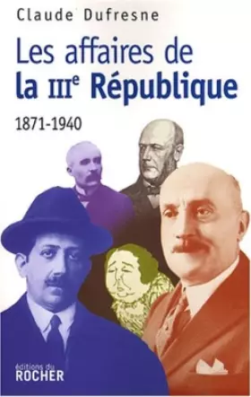 Couverture du produit · Les Affaires de la IIIe République: 1871-1940