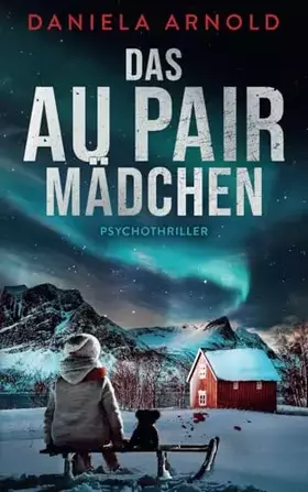 Couverture du produit · Das Aupair Mädchen: Psychothriller