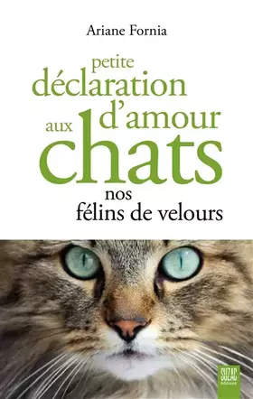 Couverture du produit · Petite déclaration d'amour aux chats nos félins de velours