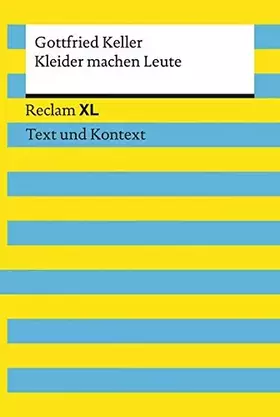 Couverture du produit · Keller, Gottfried: Kleider machen Leute: Reclam XL - Text und Kontext