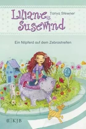 Couverture du produit · Liliane Susewind – Ein Nilpferd auf dem Zebrastreifen (Liliane Susewind ab 6, Band 4)